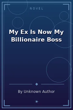 My Ex Is Now My Billionaire Boss
