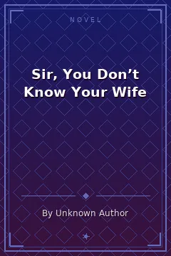 Sir, You Don’t Know Your Wife