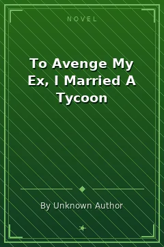 To Avenge My Ex, I Married A Tycoon